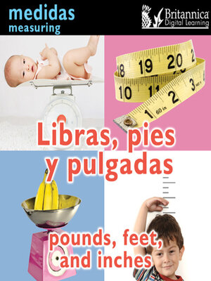 cover image of Libras, pies y pulgadas (Pounds, Feet, and Inches